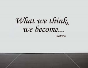 home wall quotes inspirational wall art what we think we become buddha ...