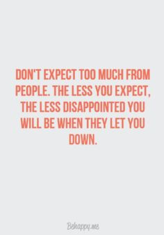 Expectations... I need to repeat this to myself because for some ...