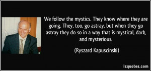 where they are going. They, too, go astray, but when they go astray ...