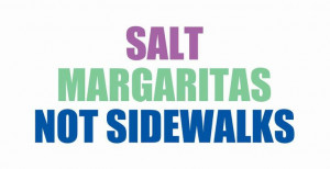 salt margaritas not sidewalks #Quote