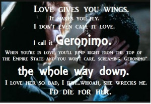 Geronimo...the best love quote of ALL TIME