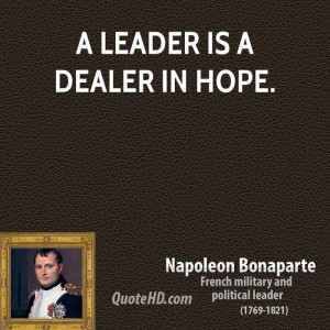 napoleon-bonaparte-leader-a-leader-is-a-dealer-in.jpg