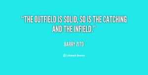 The outfield is solid, so is the catching and the infield.”
