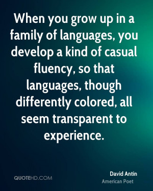 When you grow up in a family of languages, you develop a kind of ...