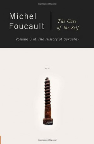 ... The History of Sexuality 3: The Care of the Self” as Want to Read