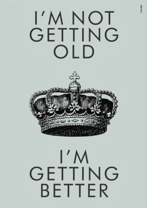 birthday quotes - i'm not getting old