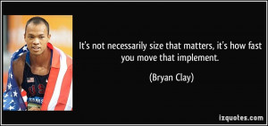 It's not necessarily size that matters, it's how fast you move that ...