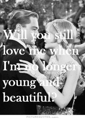 Love Quotes Beautiful Quotes Young Quotes Aging Quotes