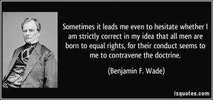 ... born to equal rights, for their conduct seems to me to contravene the