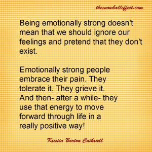 Emotionally strong people don’t cry. They don’t get their feelings ...