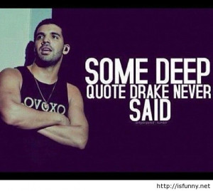 Drake Quotes Funny quote about drake quotes