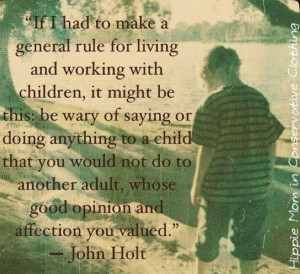 , Unschoolers Remember This, Life Learning, John Holt Quotes ...