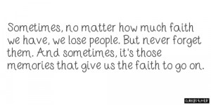 Sometimes, no matter how much faith we have, we lose people. But never ...