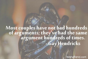 ... of arguments; they've had the same argument hundreds of times