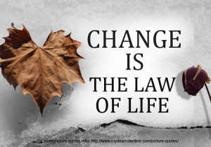 life-quotes-Change-is-the-law-of-life.jpg