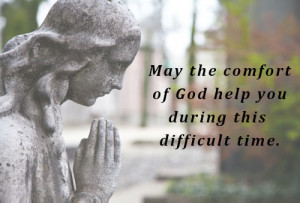... Of God Help You During This Difficult Time ” ~ Sympathy Quote
