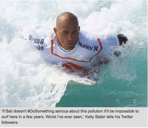 Kelly Slater Quote on Bali's beaches littered with the 