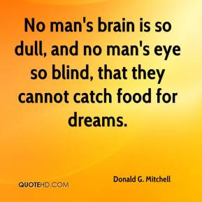 donald-g-mitchell-donald-g-mitchell-no-mans-brain-is-so-dull-and-no ...