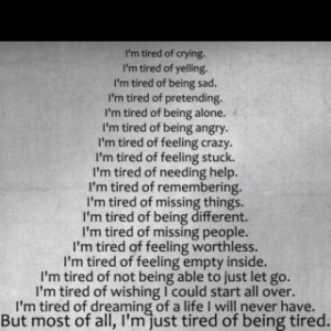 tired of being tired....