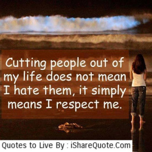 Cutting people out of my life…