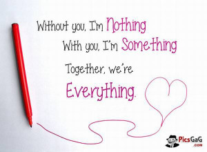 without you i am nothing romantic quotes and these i love you quotes ...
