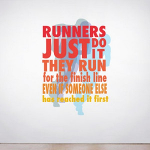 Runners just do it - they run for the finish line even if someone ...