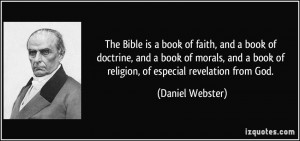 The Bible is a book of faith, and a book of doctrine, and a book of ...