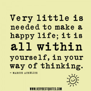 ... little is needed to make a happy life – Positive thinking Quotes