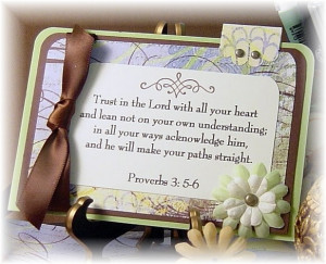 ... in the lord with all your heart and lean not on your own understanding