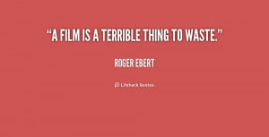 Roger Ebert Movie Quotes