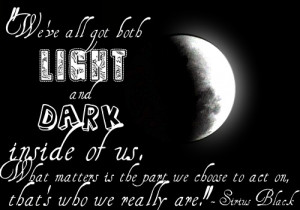 Sirius Black Quotes Light And Dark Light and dark by 1bookfish
