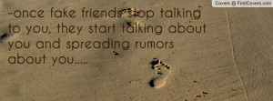 ... start talking about you and spreading rumors about you..... , Pictures