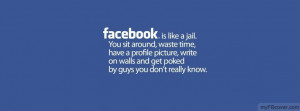 Facebook is like Jail facebook cover