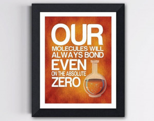 Art Quotes & Signs Science Geek Digital Print -Molecules will bond in ...