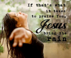 Bring it on Lord~*~Let It Rain~Life, Inspiration, God Words, Quotes ...