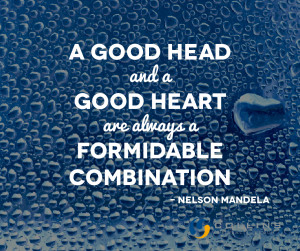 good head and a good heart are always a formidable combination