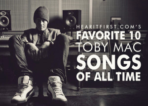 Favorite_10_Toby_Mac_Songs_Of_All_Time.jpg?1418915573