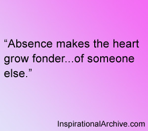Absence Makes the Heart, Quote