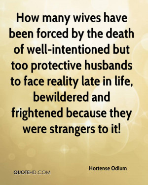 How many wives have been forced by the death of well-intentioned but ...
