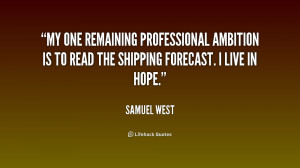 My one remaining professional ambition is to read the shipping ...