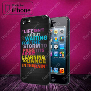 Life Quote Dance In The Rain case for iPhone 5 5S 5C by rectovero ...