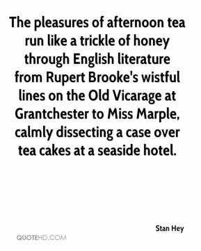 pleasures of afternoon tea run like a trickle of honey through English ...