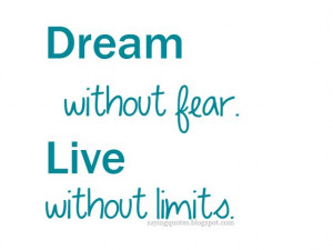 Dream without fear live without limits