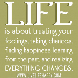 ... Happiness,Learning From the Past,and Realizing Everything Changes