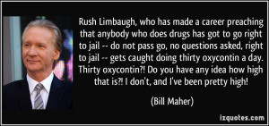 Rush Limbaugh, who has made a career preaching that anybody who does ...