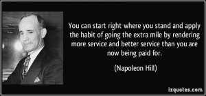 can start right where you stand and apply the habit of going the extra ...