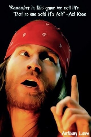 Axl Rose Famous Quotes