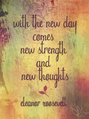with the new day comes new strength