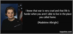 quote-i-know-that-war-is-very-cruel-and-that-life-is-harder-when-you ...