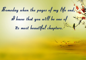 ... my life end i know that you will be one of its most beautiful chapters